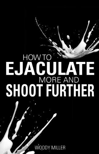 how to shoot sperm|How to Shoot Cum – 7 Tips to Ejaculate Further